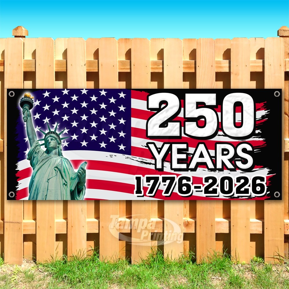 250 YEARS 1776-2026 Advertising America Vinyl Banner Flag Sign USA SB11224