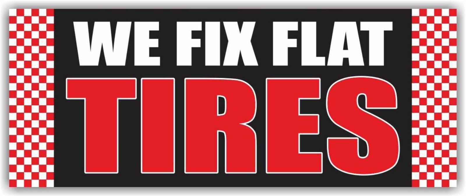 WE FIX FLAT TIRES Advertising Banner Vinyl Sign service wheel repair rims auto