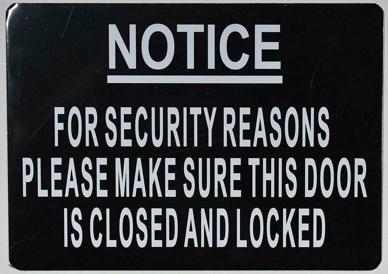 For Security Reasons Please Make Sure This Door is Closed and Locked sign