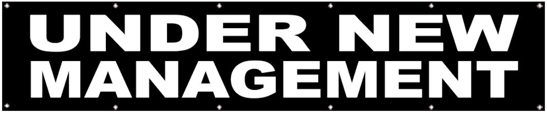 2×10 Ft UNDER NEW MANAGEMENT Banner Polyester Fabric Sign With Grommets kb