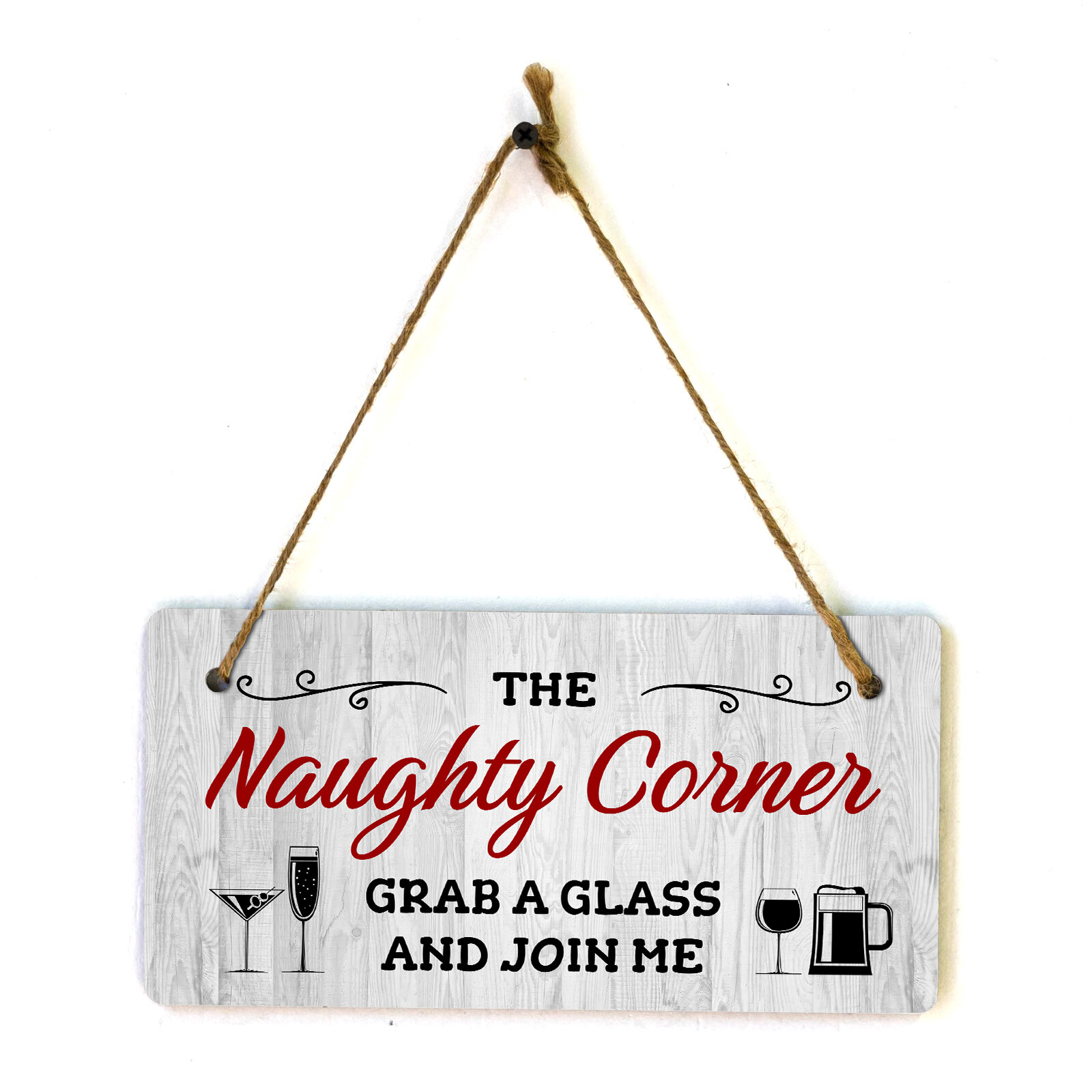 The Naughty Corner Grab A Glass And Join Me 5×10 Hanging Plus Wall or Door Sign
