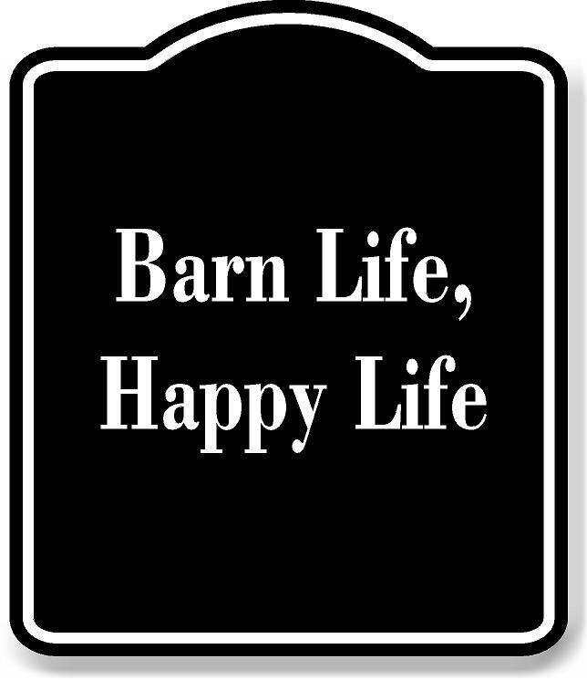 Barn Life Happy Life BLACK Aluminum Composite Sign