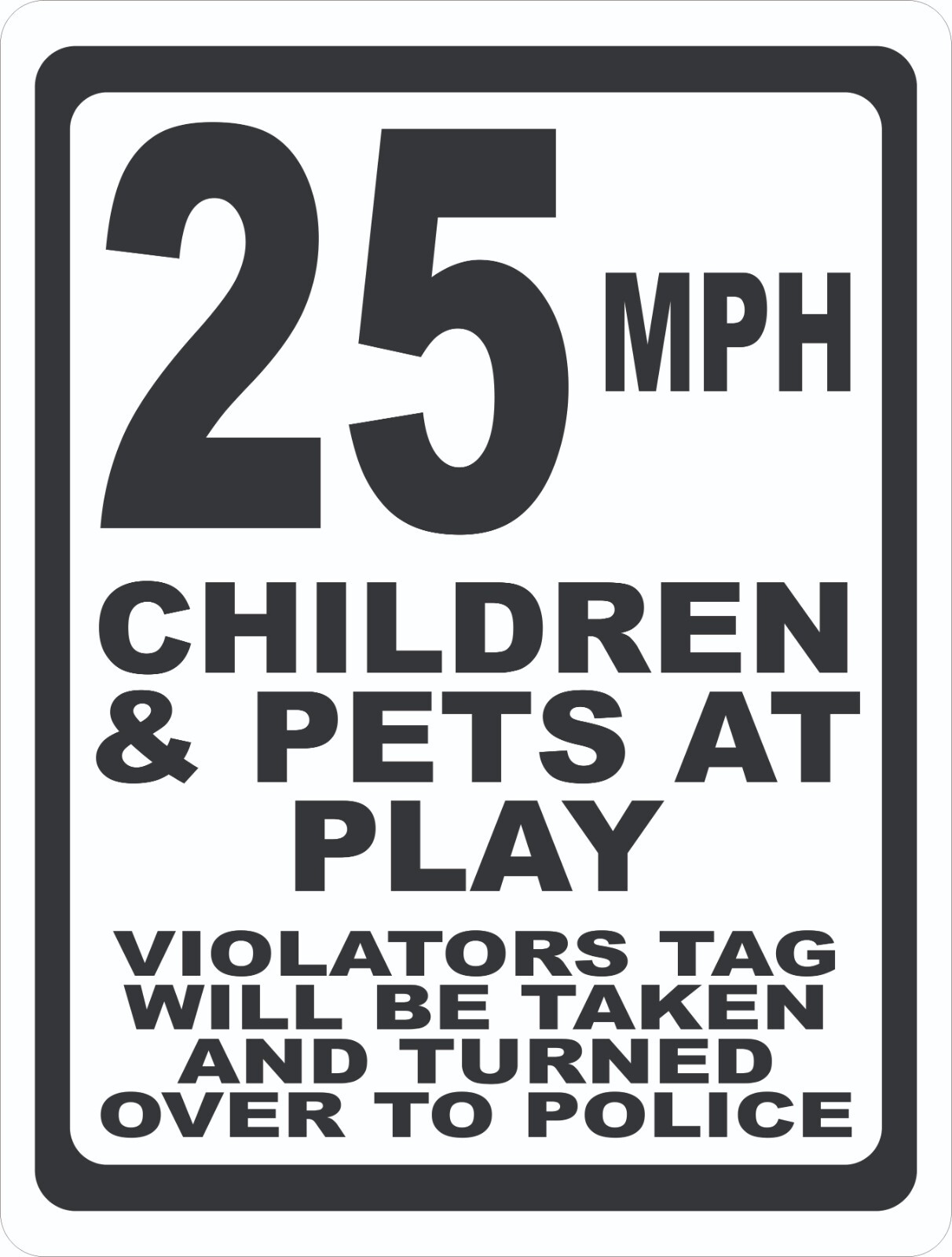 25 MPH Children & Pets At Play