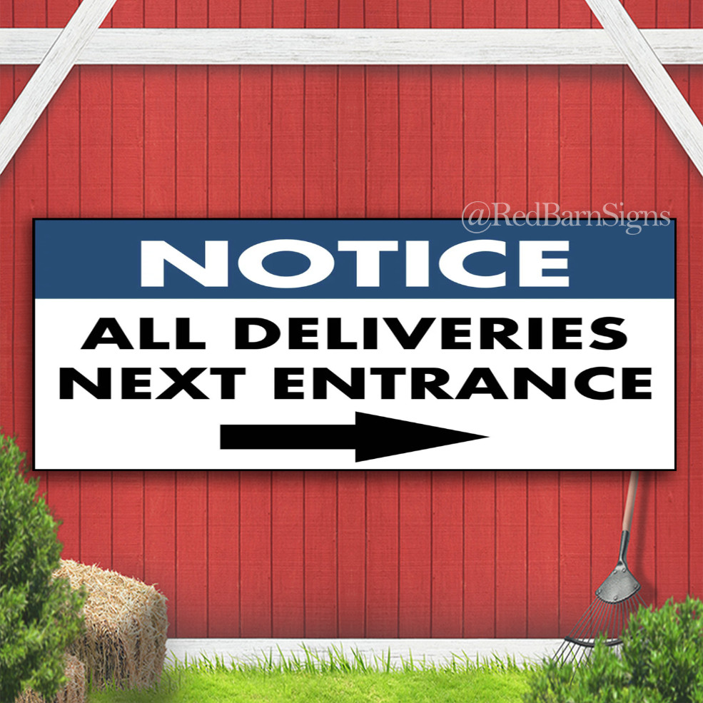 Notice All Deliveries Next Entrance Indoor Outdoor Banner Sign with grommets