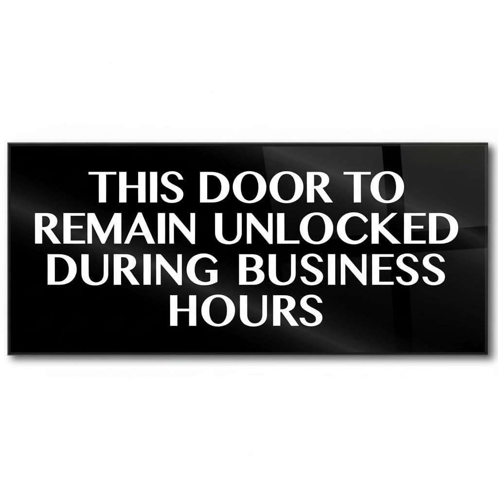 Premium Acrylic This Door to Remain Unlocked During Business Hours Sign, Made…
