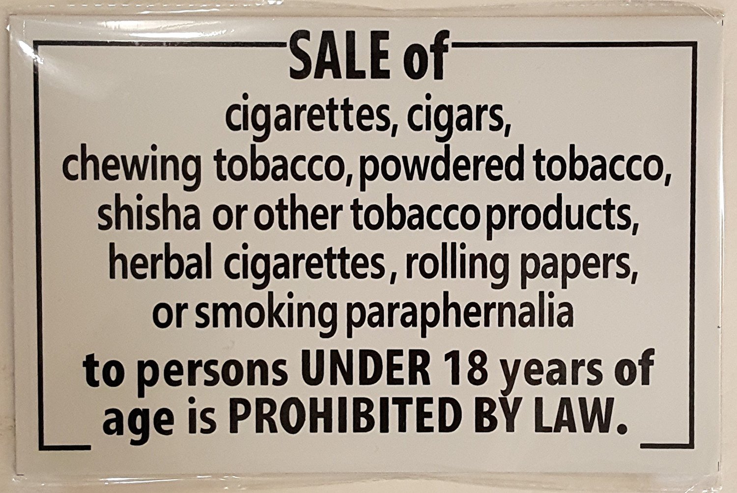 SALE OF CIGARETTES PROHIBITED UNDER 18 YEARS OF AGE SIGN (WHITE )-REF24-1027