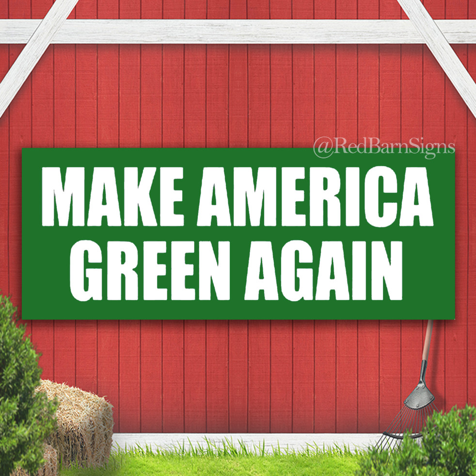 Make America Green Again Indoor Outdoor Banner Sign with grommets