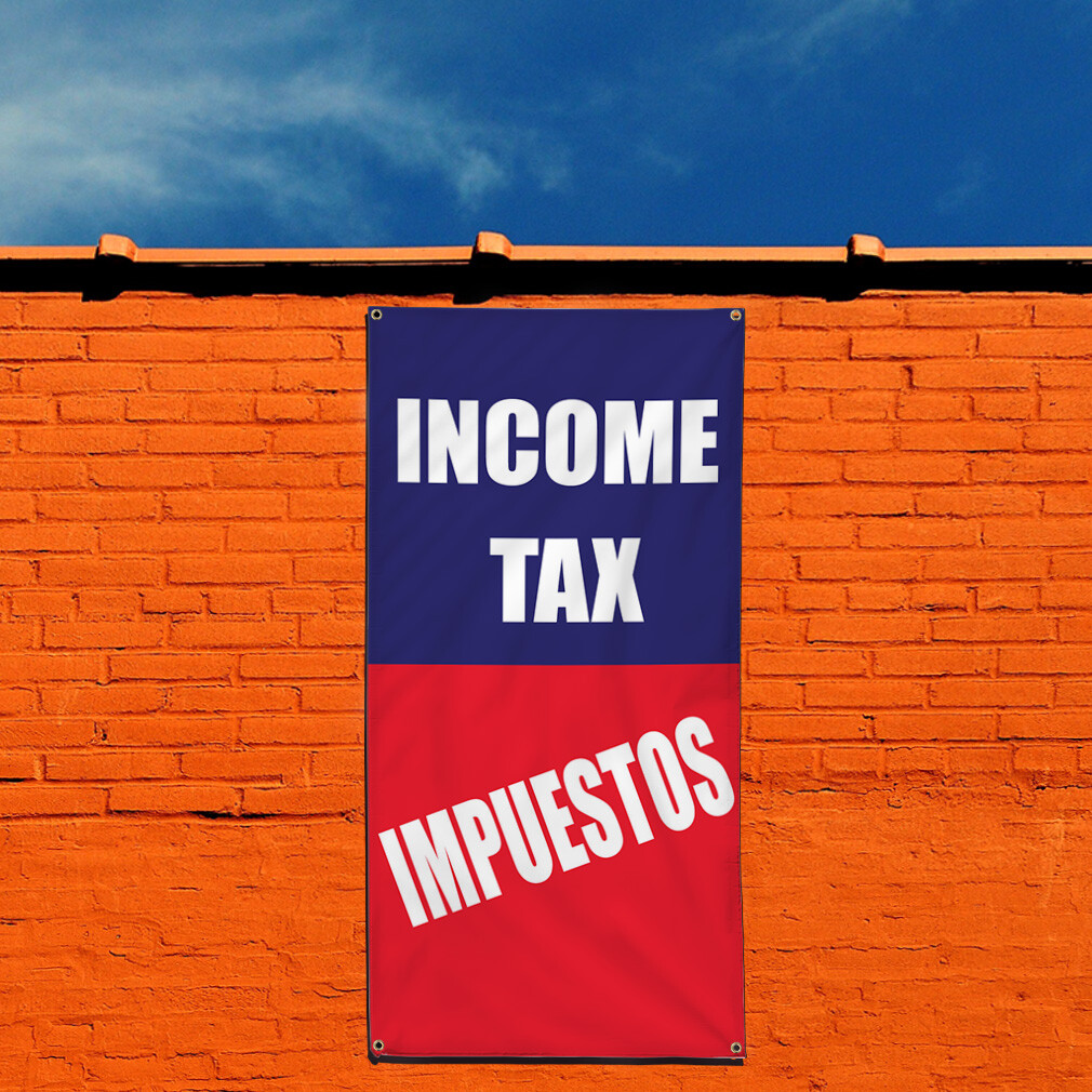 Vertical Vinyl Banner Multiple Sizes Income Tax Impuestos Income Tax Refund