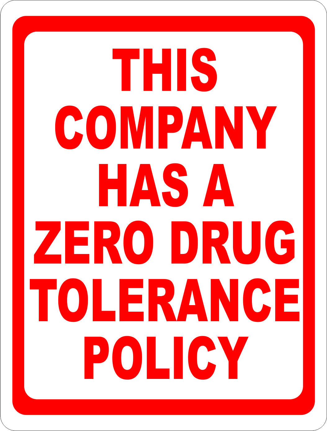 This Company Has a Zero Drug Tolerance Policy Sign. Size Options