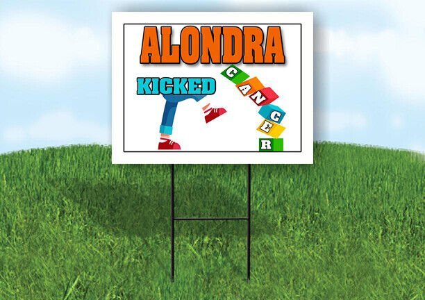 ALONDRA KICKED CANCER 18in x 24in Yard sign with Stand