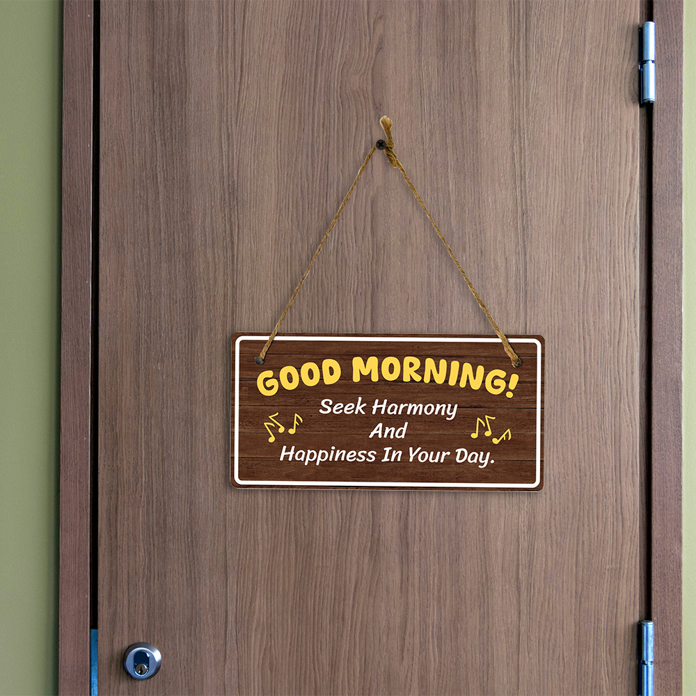 Good Morning! Seek Harmony And Happiness In Your Day. 5×10 Hanging Plus