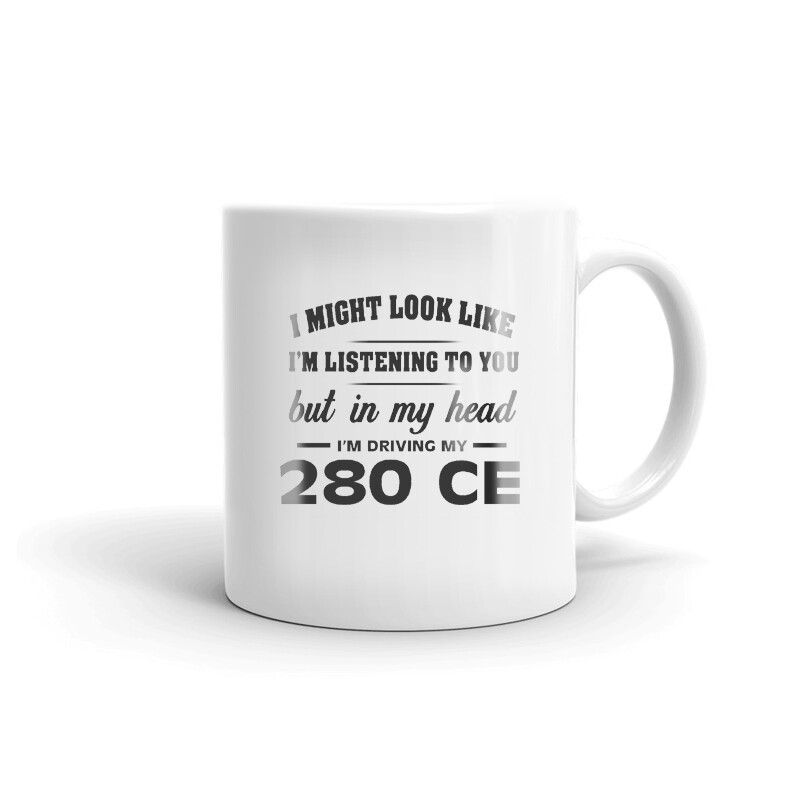 I’m Driving My 280 CE Coffee Tea Ceramic Mug Office Work Cup Gift