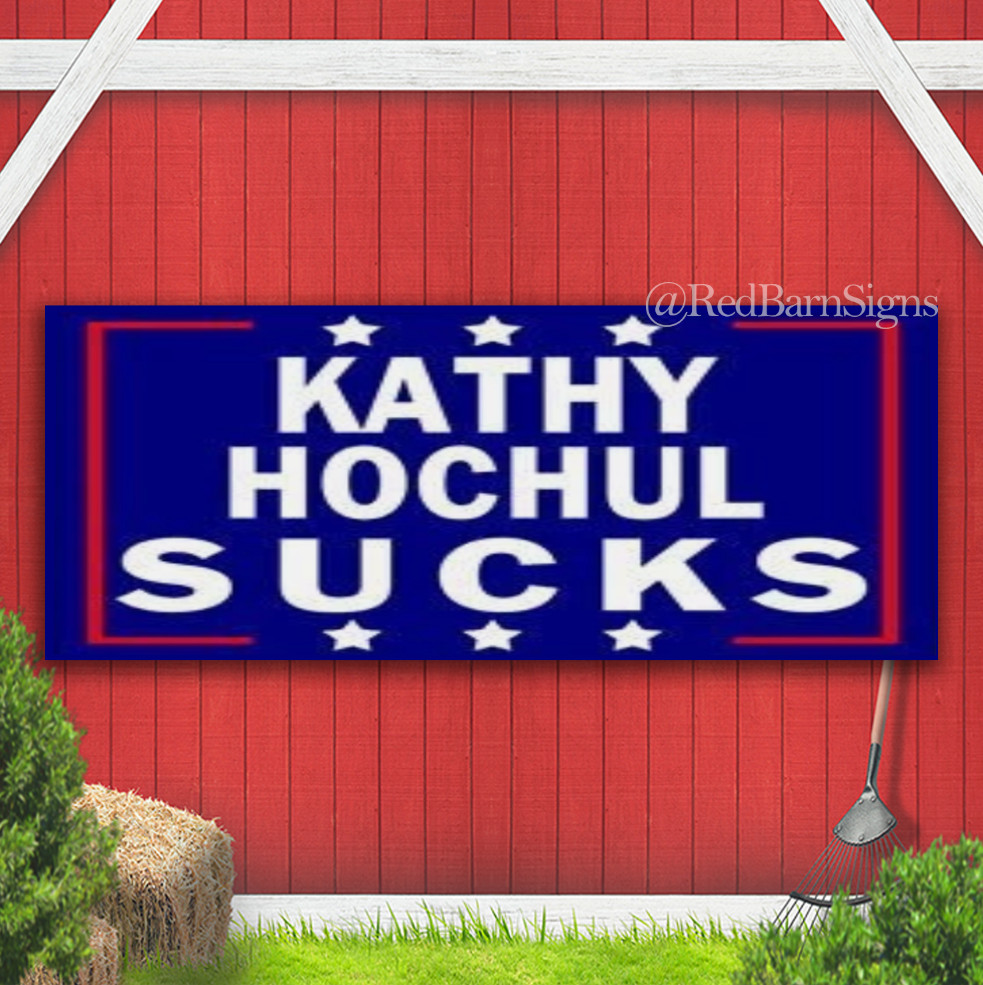 KATHY HOCHUL SUCKS Indoor Outdoor Banner Sign with grommets