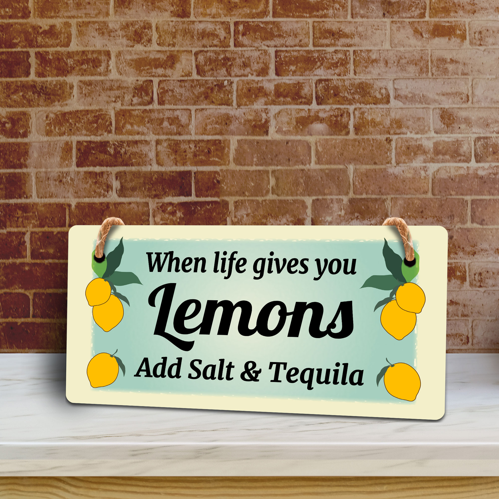 When Life Gives You Lemons Add Salt & Tequila (5 x 10″) Hanging Plus Sign