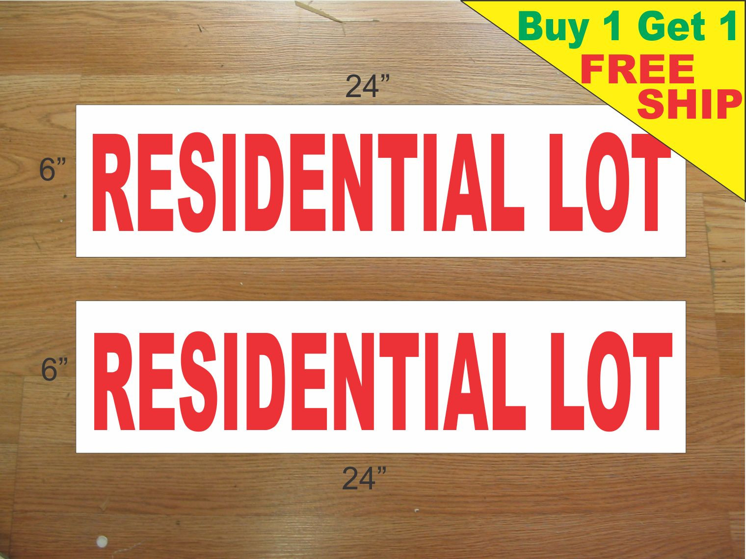 RESIDENTIAL LOT 6″x24″ REAL ESTATE RIDER SIGNS Buy 1 Get 1 FREE 2 Sided Plastic