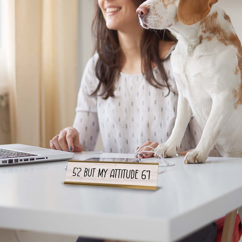 5’2 But My Attitude 6’1 Desk Sign (2×8″) | Positive Funny Quotes Office Decor