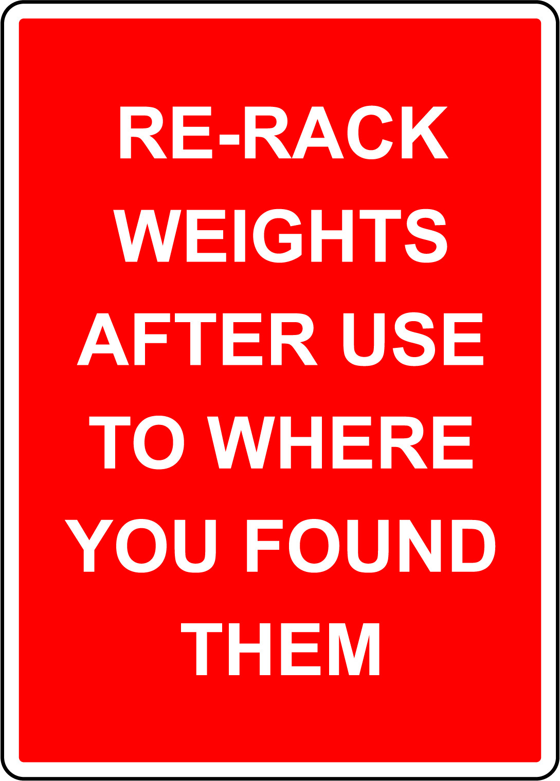 RE-RACK WEIGHTS AFTER USE WHERE FOUND THEM | Adhesive Vinyl Sign Decal