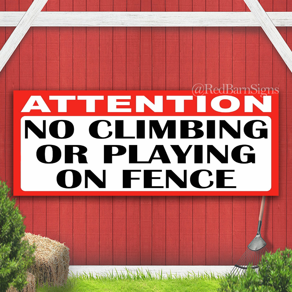 Attention No Climbing or Playing on Fence Indoor Outdoor Banner Sign