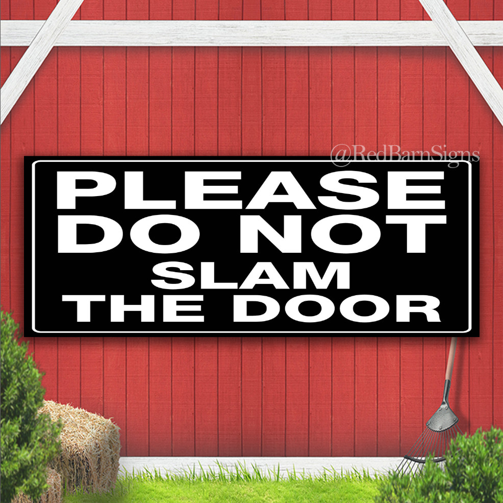 Please Do Not Slam The Door Indoor Outdoor Banner Sign with grommets