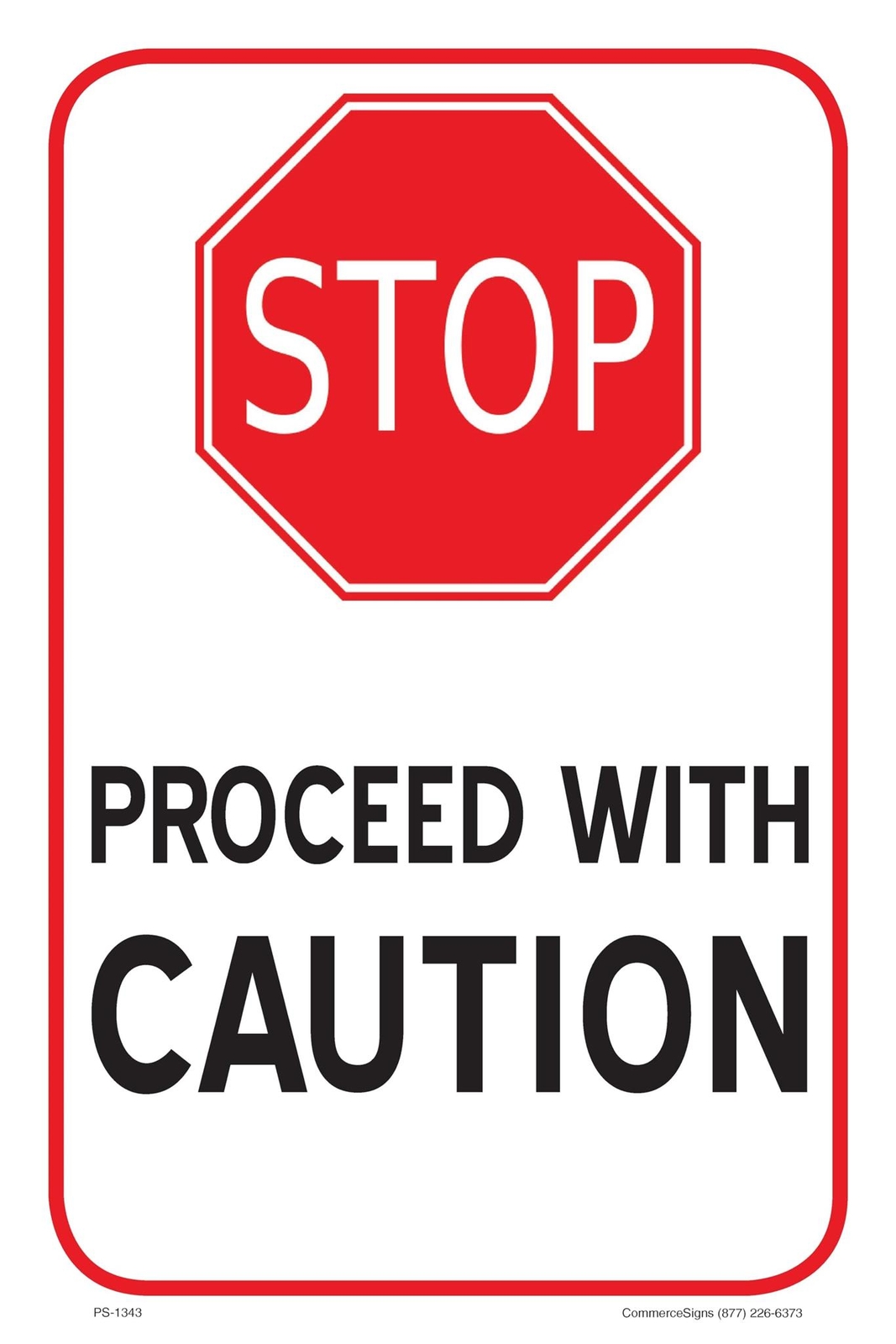 Stop Proceed With Caution | Single-sided Parking Sign | 12″W x 18″H