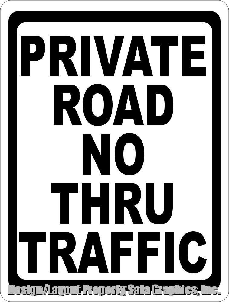 Private Road No Thru Traffic Sign. Size Options. Inform Not Through Street