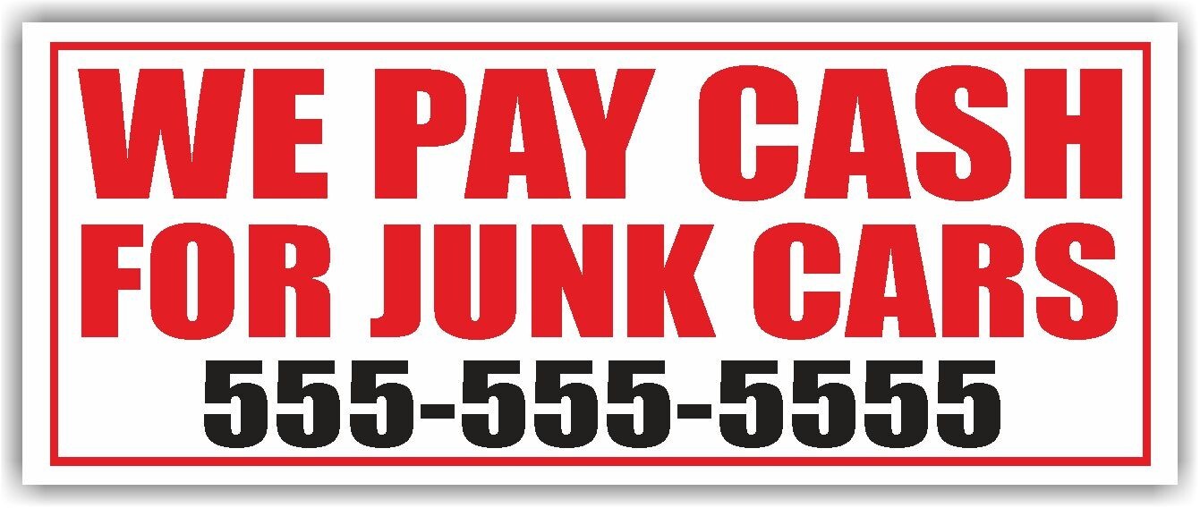 WE PAY CASH FOR JUNK CARS Advertising Banner Vinyl Sign buy sell sale finance