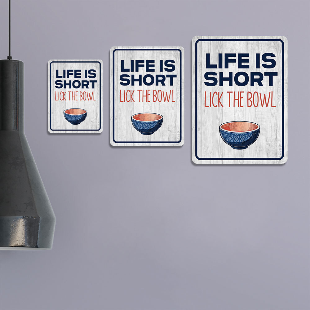 Portrait Round Plus Life Is Short Lick The Bowl Wall or Door Sign
