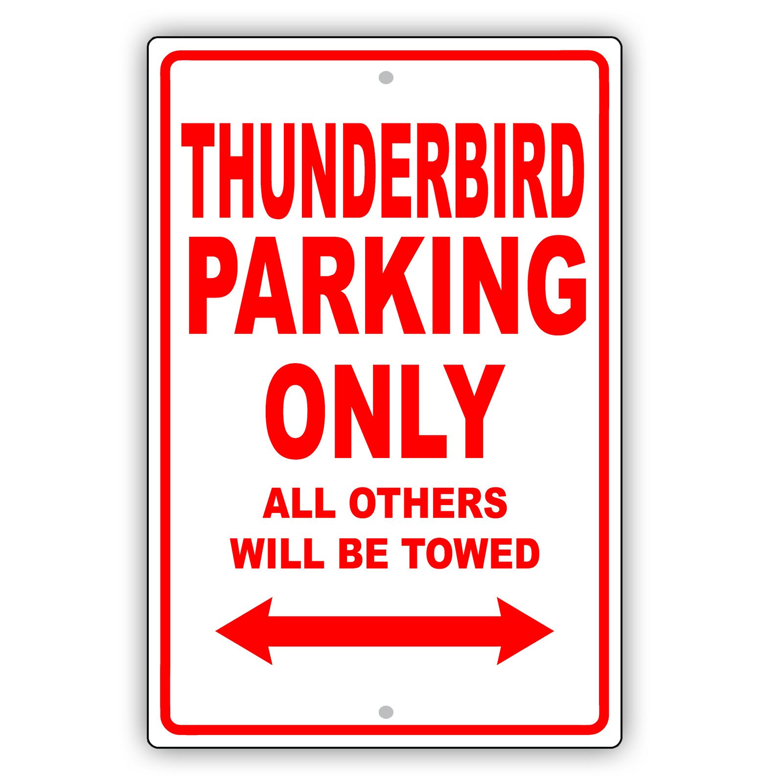 Thunderbird Ford Parking Only All Towed Man Cave Novelty Garage Aluminum Sign
