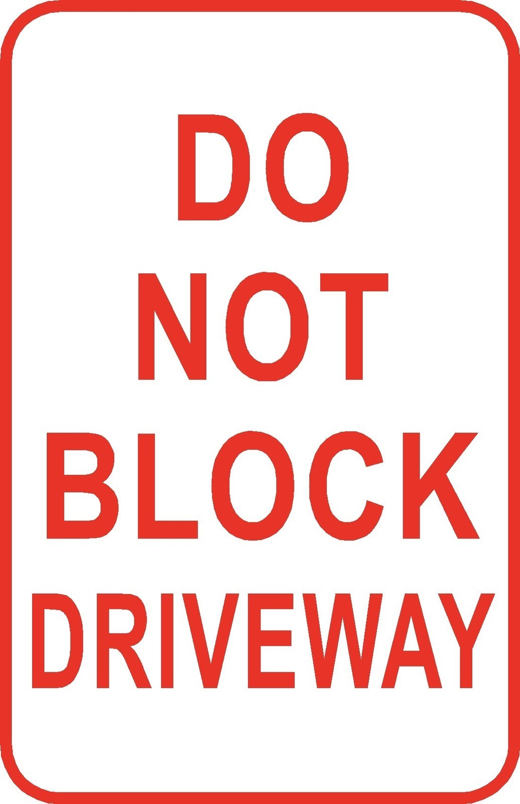 Do Not Block Driveway No Parking Sign 12″ x 18″ Aluminum Metal Street #4