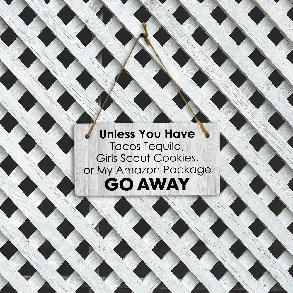Unless You Have Tacos Tequila, Girl Scout Cookies, Or My Amazon Package Go Away