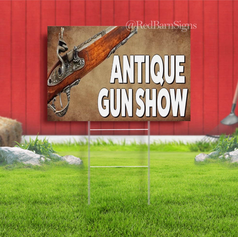 ANTIQUE GUN SHOW Indoor Outdoor Yard Sign with metal stakes
