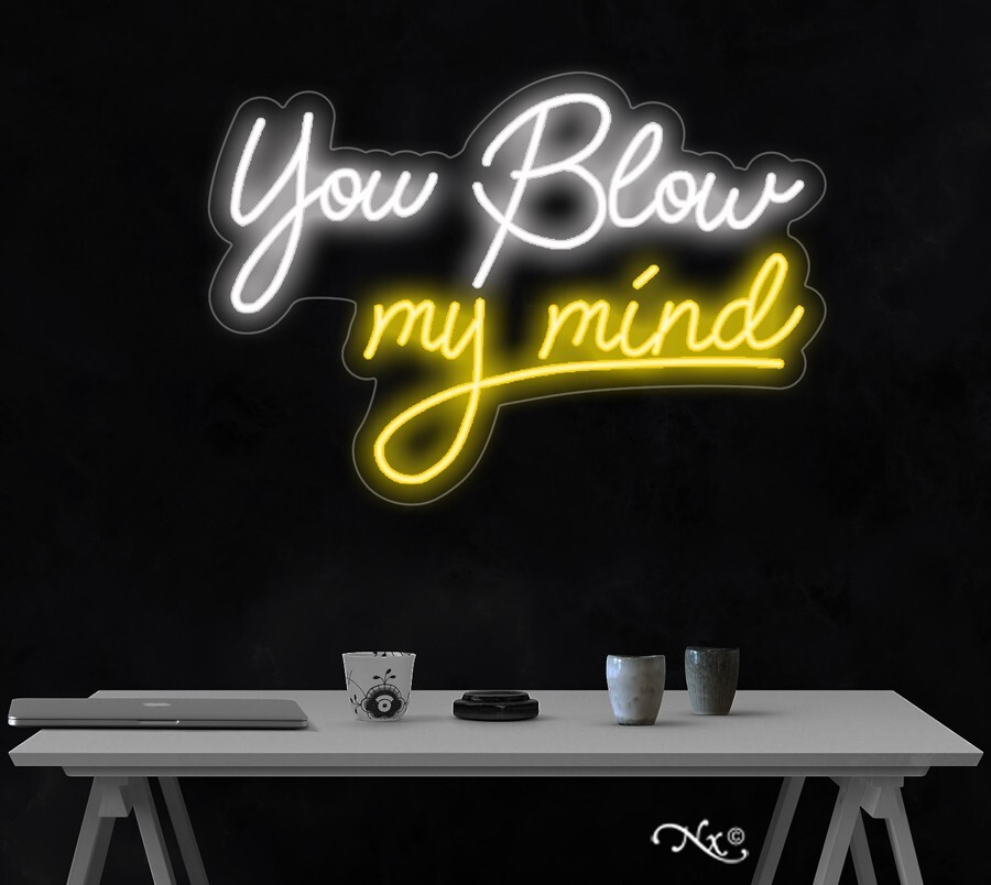 You Blow my mind LED Neon Sign 29″L x 20″H #LF191
