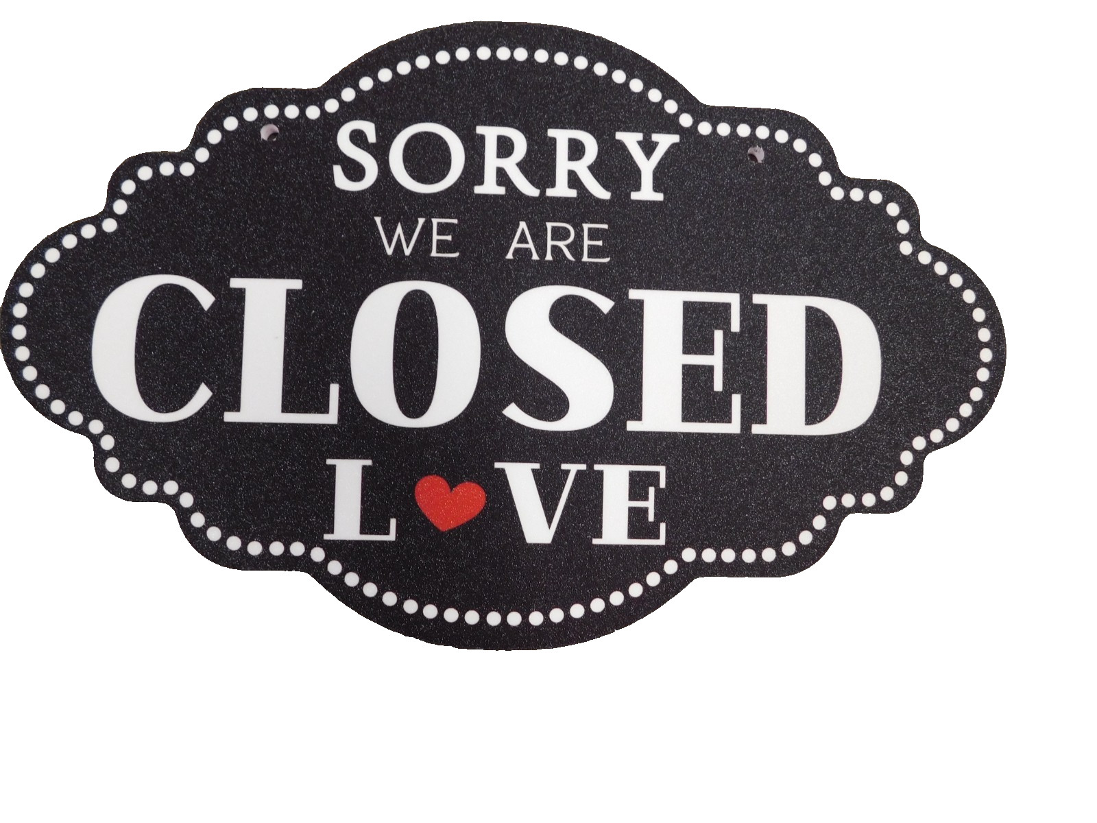 Come In We’re Open, Sorry We’re Closed 2 Sided Sign-11 3/4 x 7 1/2