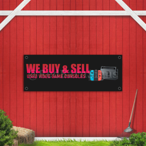 We Buy & Sell Used Video Game Consoles Indoor Outdoor Vinyl Banner Design
