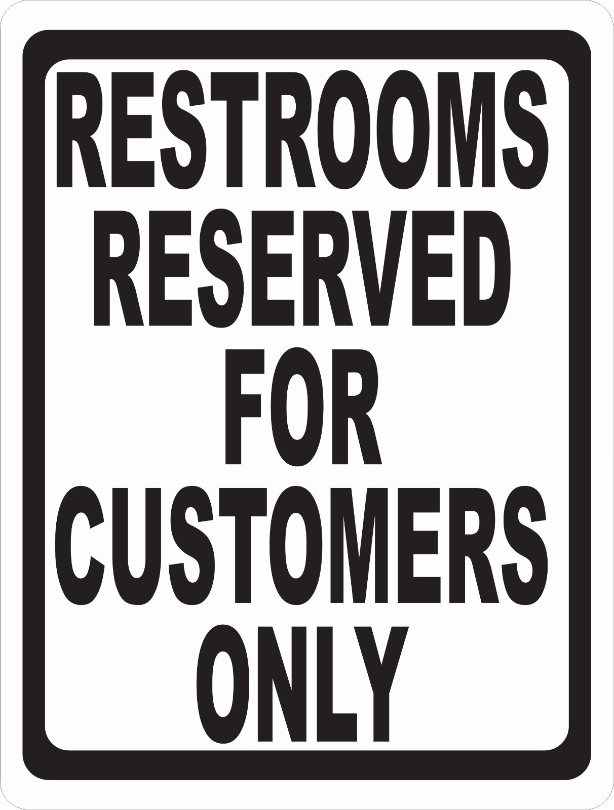 Restrooms Reserved for Customers Only Sign. Size Options. Restroom Bathroom