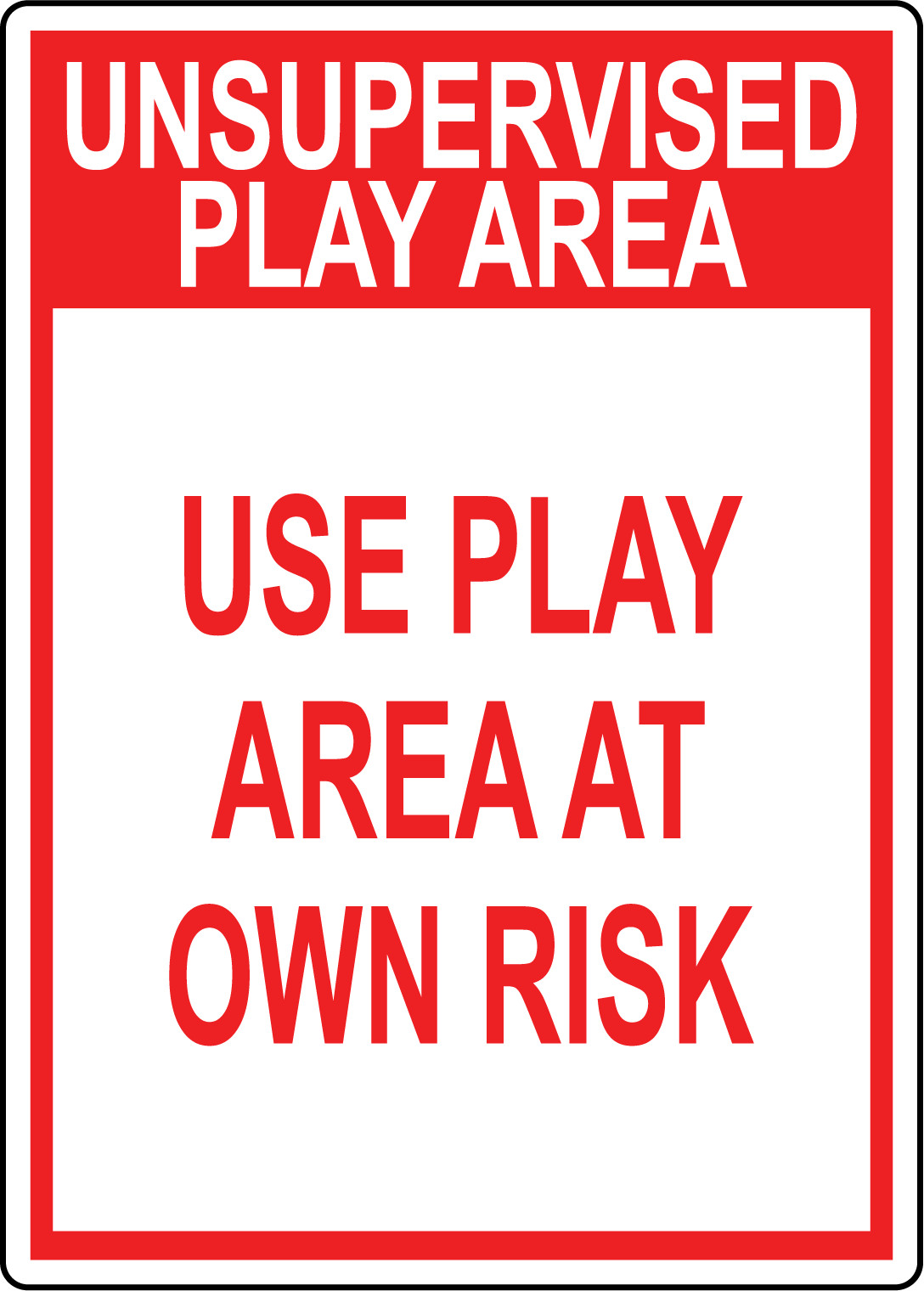 UNSUPERVISED PLAY AREA USE PLAY AREA AT OWN RISK | Adhesive Vinyl Sign Decal