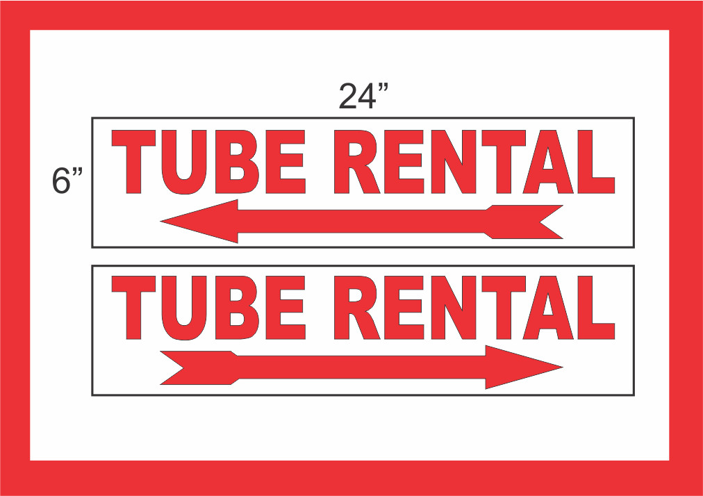 TUBE RENTAL with Arrow 6″x24″ STREET SIGNS Buy 1 Get 1 FREE 2 Sided Plastic