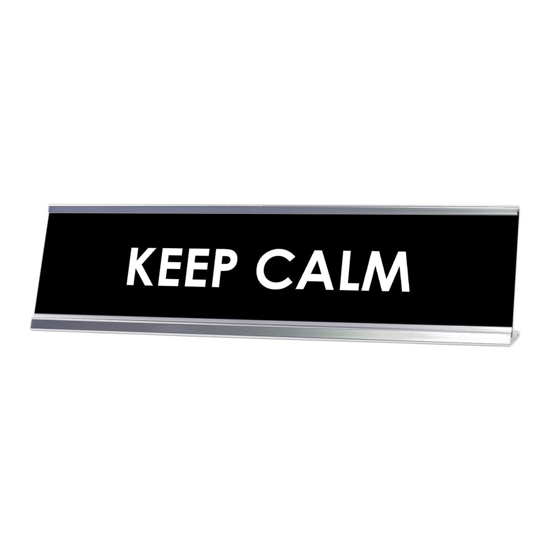 Keep Calm Desk Sign, novelty nameplate (2 x 8″)