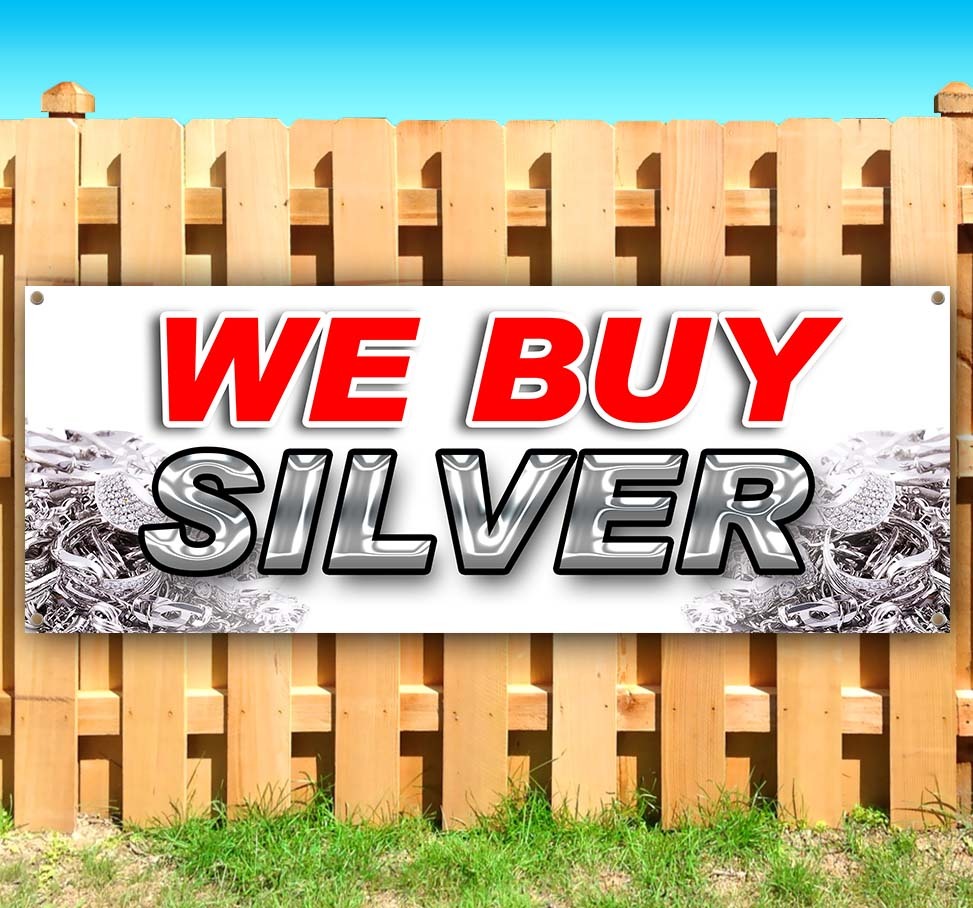 WE BUY SILVER Advertising Vinyl Banner Flag Sign Many Sizes USA SB09527