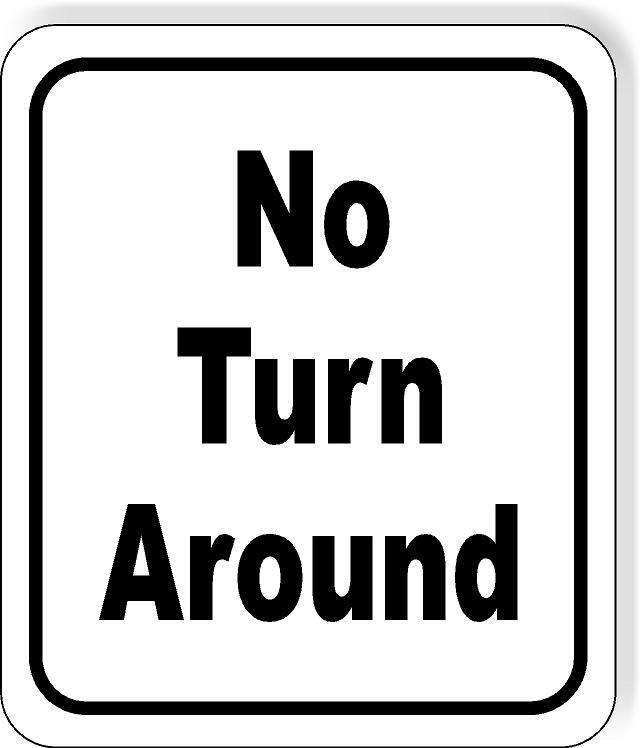 No turn around classic Aluminum Composite Sign