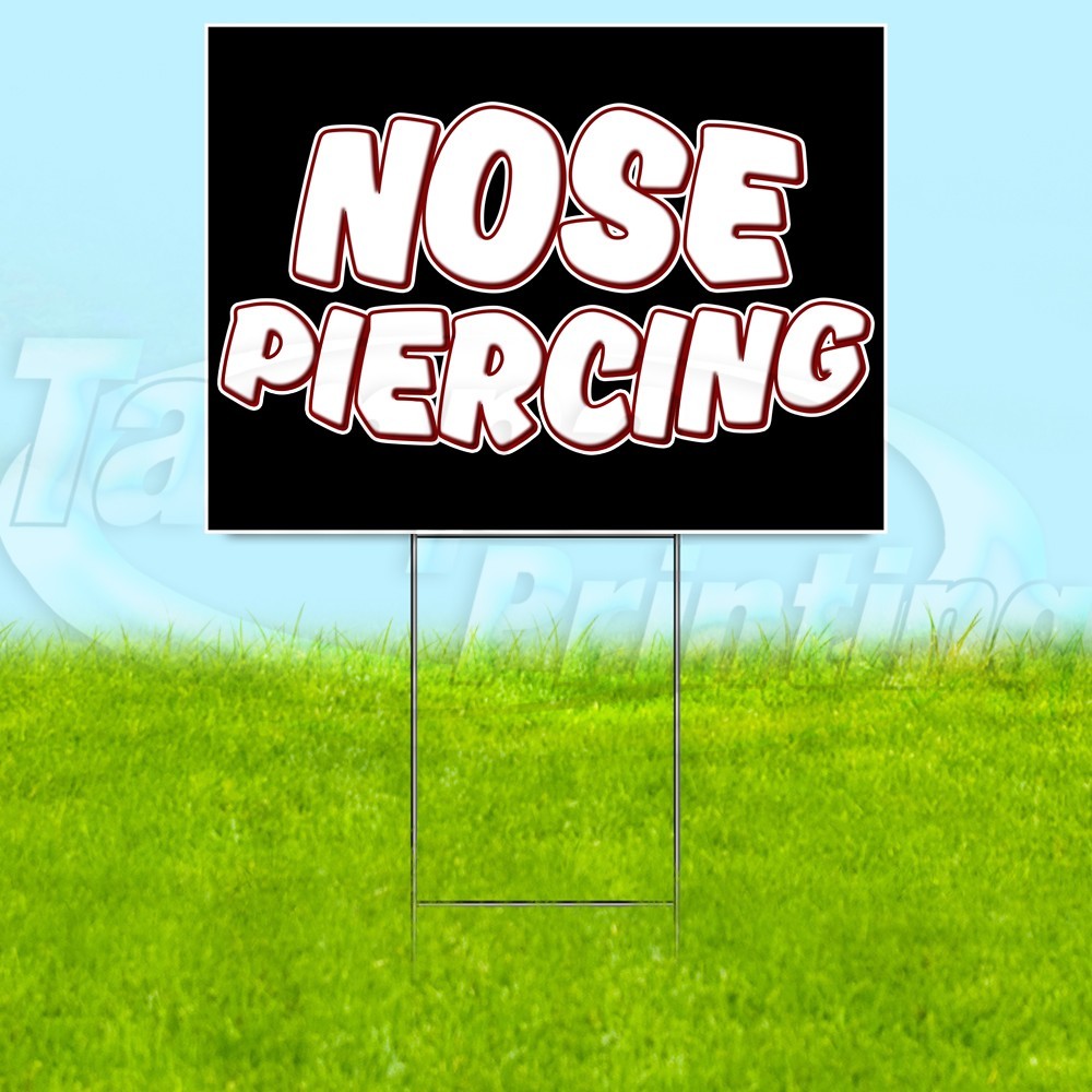 NOSE PIERCING 18×24 Yard Sign Tattoo Plastic Corrugated WITH STAKE USA YS07784