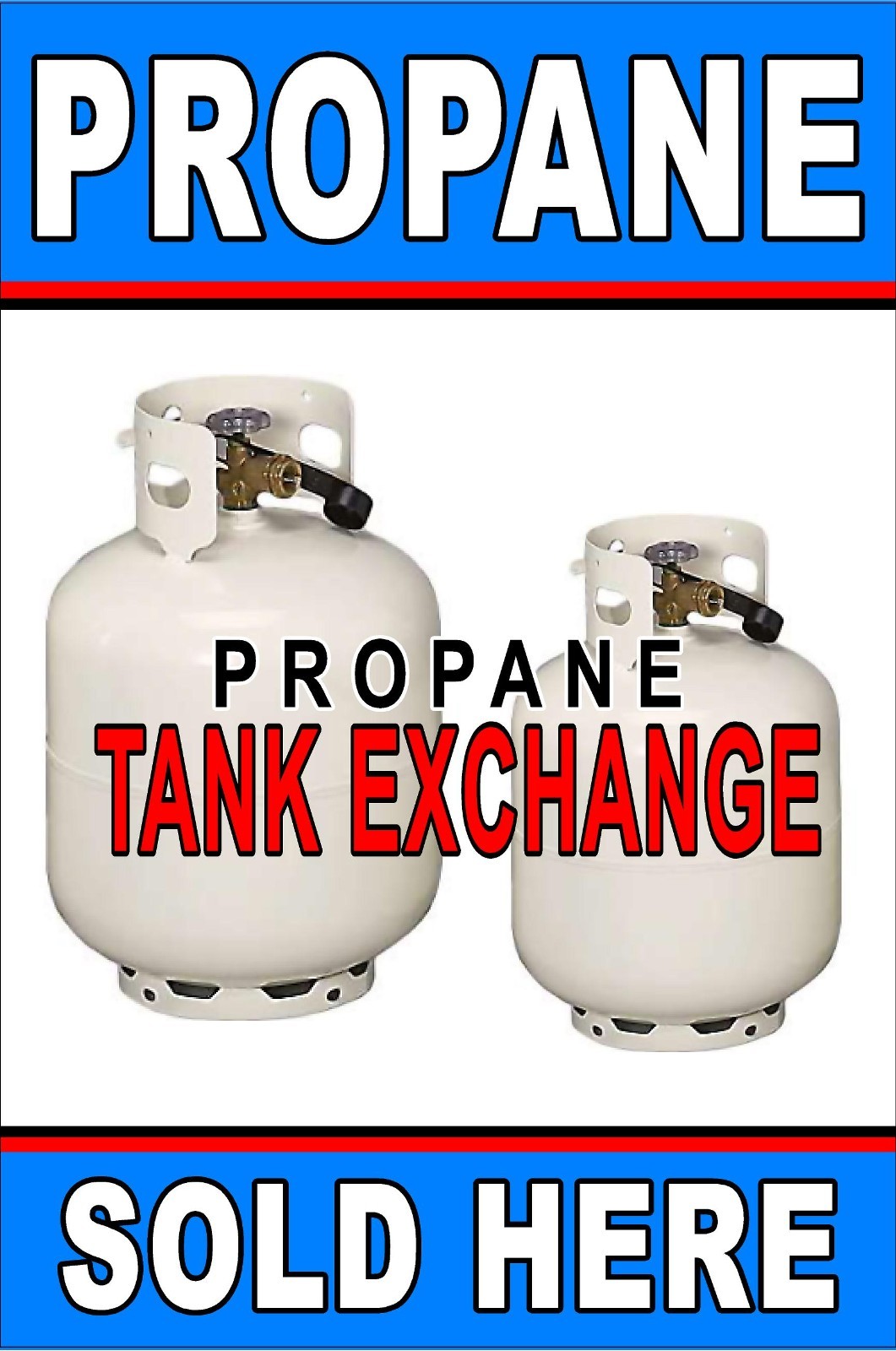 Propane Tank Exchange Sold Here Advertising poster sign