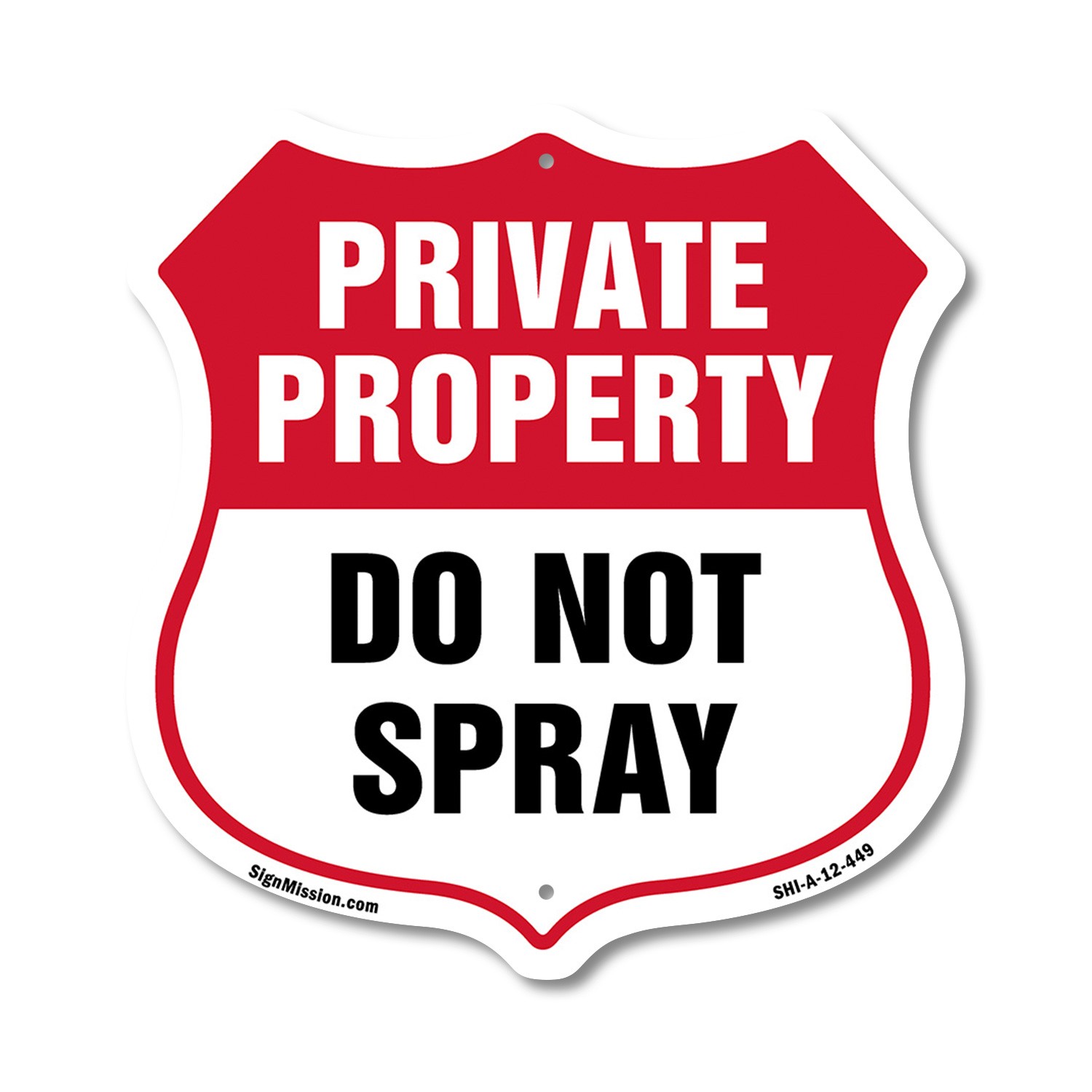 Private Property Shield Sign Do Not Spray Shield Shaped Sign Weather Resistant