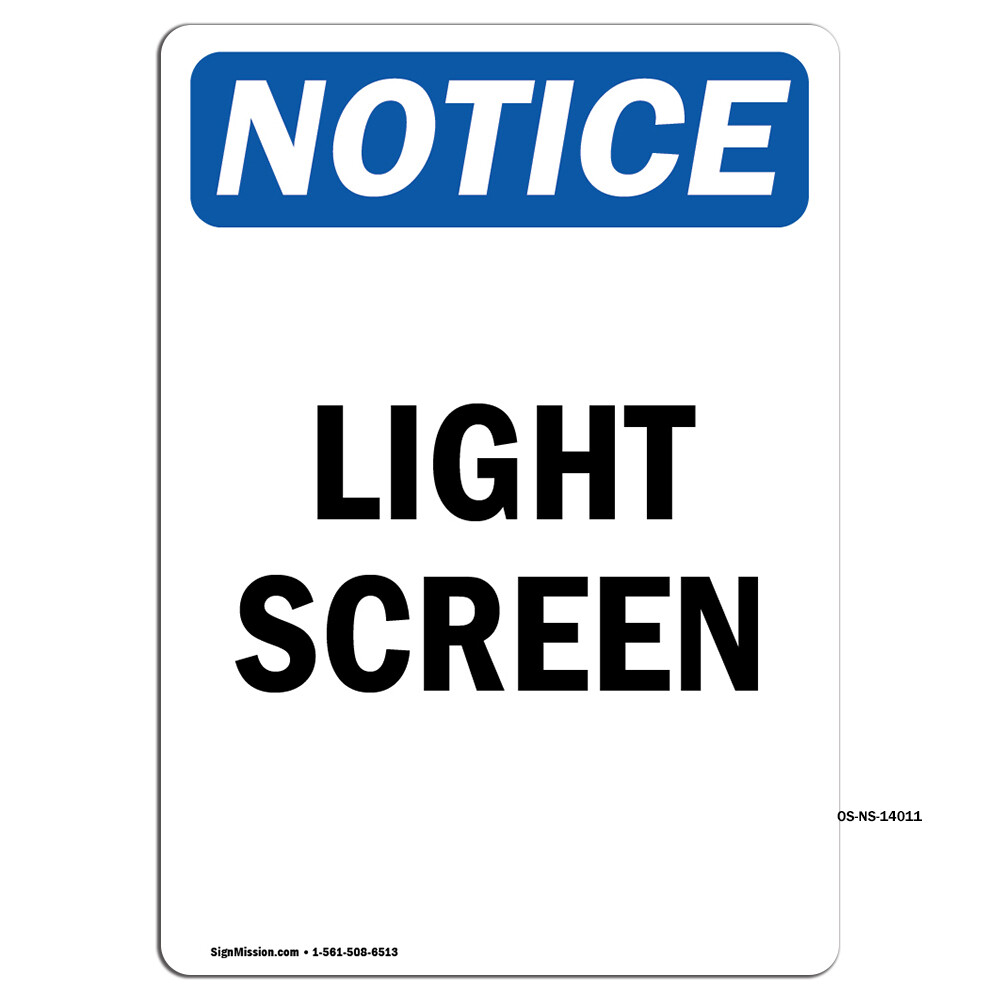 Light Screen OSHA ANSI Notice Sign Metal Plastic Decal