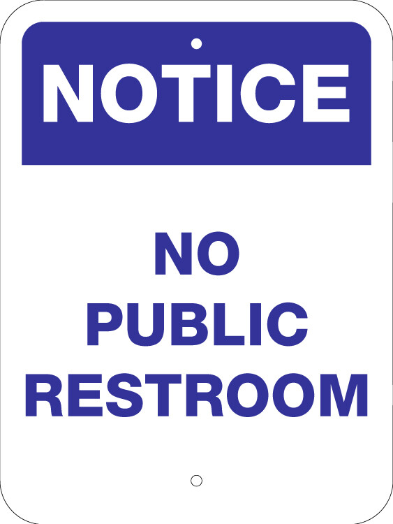 NO PUBLIC RESTROOM, NOTICE, ATTENTION, WARNING, 12″x18″ ALUMINUM SIGN