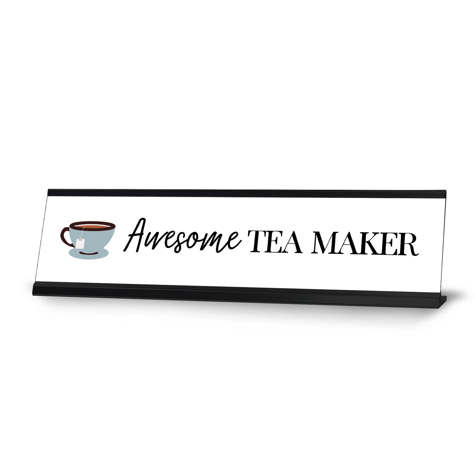 Awesome Tea Maker, black frame, Desk Sign (2 x 8″)