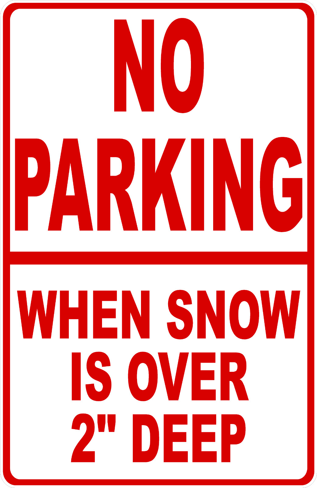 No Parking When Snow Is Over 2″ Deep Sign. Size Options