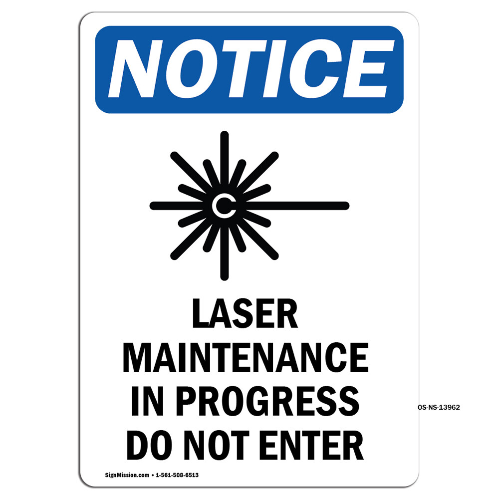 Laser Maintenance In With Symbol OSHA Notice Sign Metal Plastic Decal