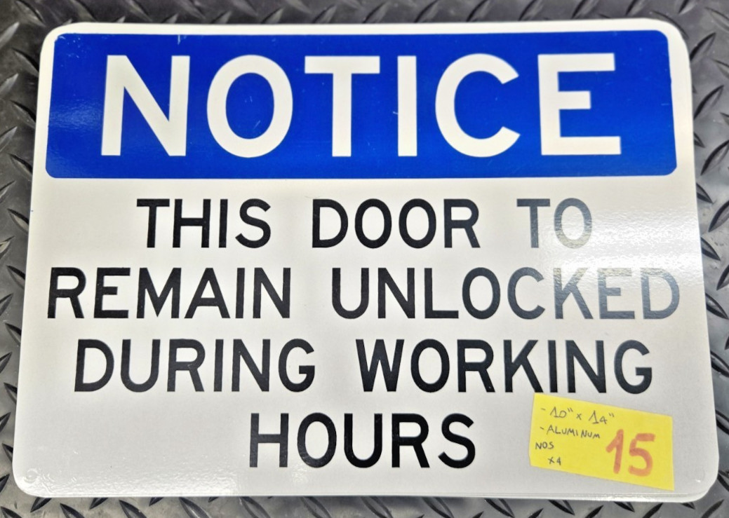 NOTICE This Door Must Remain Unlocked during working hours Sign 10×14 aluminum