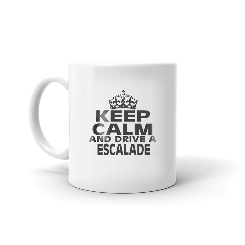 Keep Calm And Drive A Escalade Coffee Tea Ceramic Mug Office Work Cup Gift